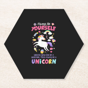 Always Be Yourself Unless You Can Be A Unicorn T-S Paper Coaster