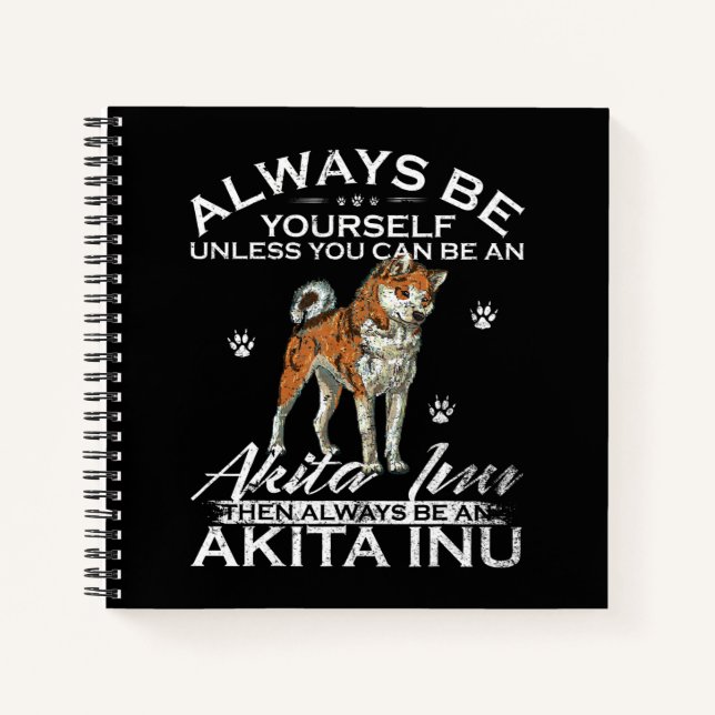 Always Be Yourself Unless You Can Be An Shiba Gift Notebook (Front)