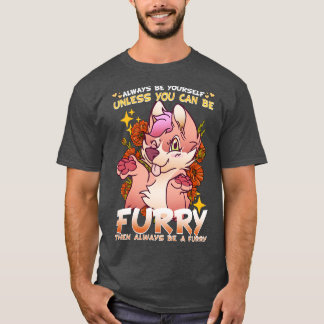 Always be yoursunless you can be a 20 T-Shirt