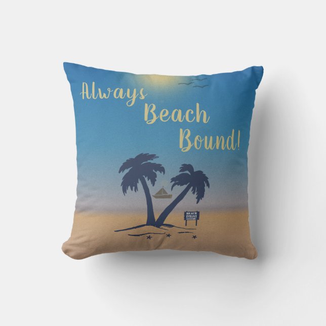 Always Beach Bound! Cushion (Front)