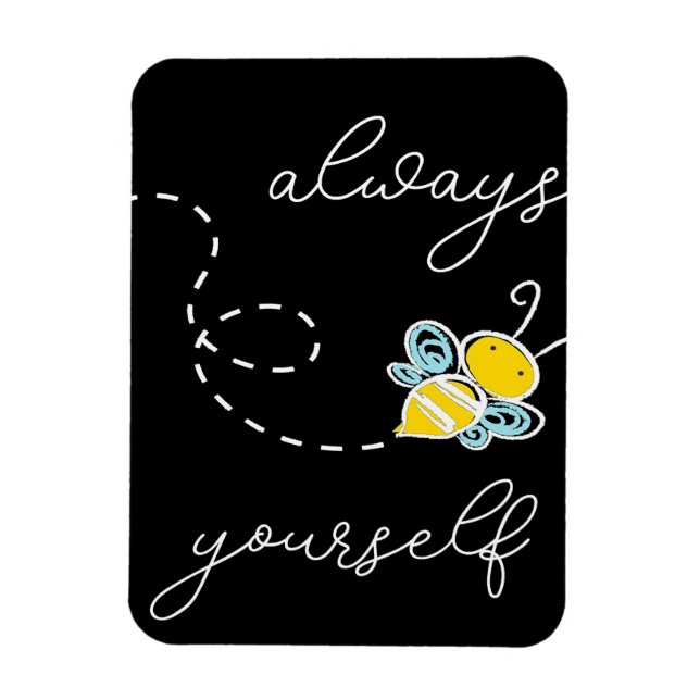Always Bee Yourself Bee Gifts ,I Love Bee, Beekeep Magnet (Vertical)
