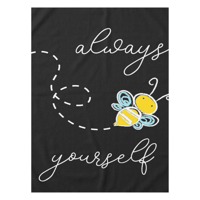 Always Bee Yourself Bee Gifts ,I Love Bee, Beekeep Tablecloth (Front)