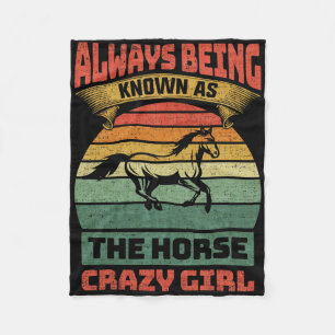 Always Being Known As The Horse Crazy Girl Fleece Blanket