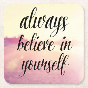 Always Believe In Yourself 2 Square Paper Coaster