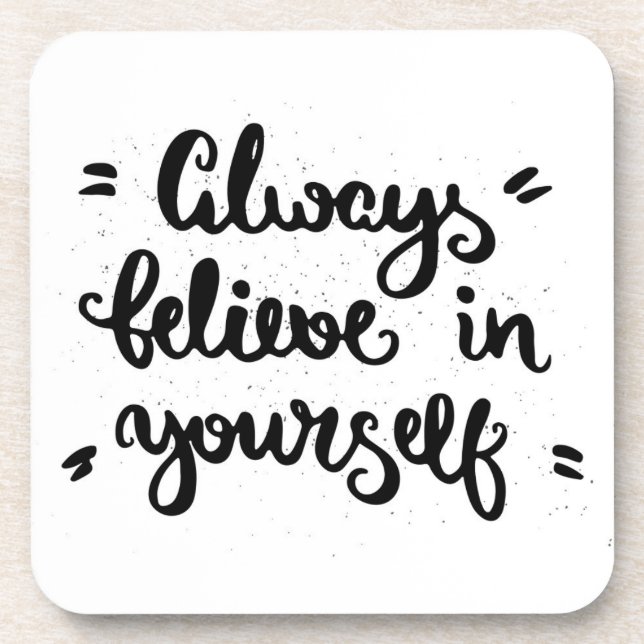 Always Believe In Yourself Coaster (Front)