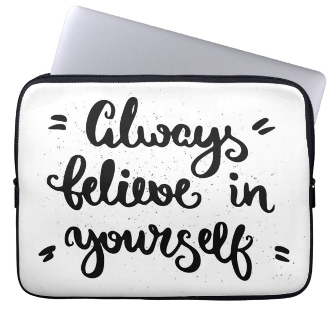 Always Believe In Yourself Laptop Sleeve (Front)