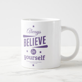 Always Believe In Yourself Large Coffee Mug