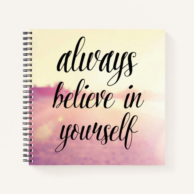 Always Believe In Yourself Notebook (Front)