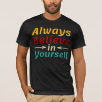 Always Believe In Yourself