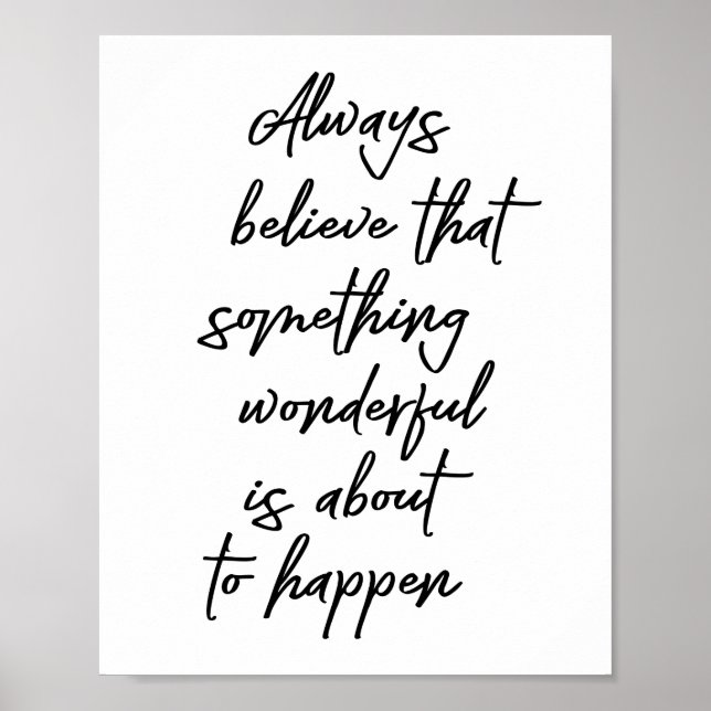 Always Believe That Something Wonderful Is About.. Poster (Front)
