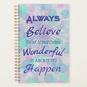 Always Believe Wonderful Planner