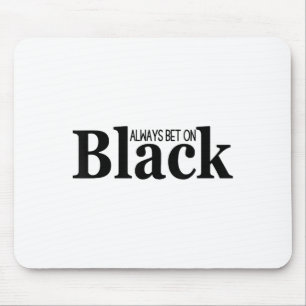 Always Bet On Black Funny Proud Black Woman Quote Mouse Pad