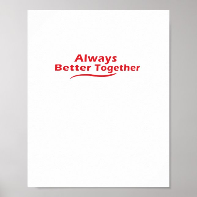 Always Better Together Classic Look  Poster (Front)