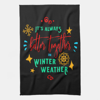 Always Better Together in Winter Weather Xmas, ZSG Tea Towel