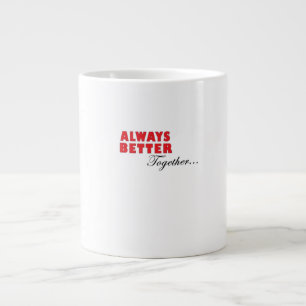 Always Better Together Minimal Aesthetic  Large Coffee Mug