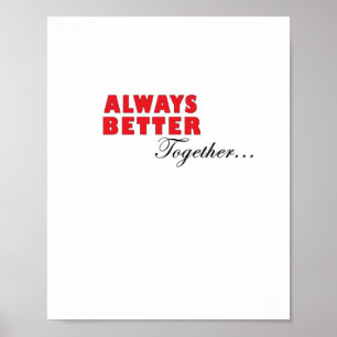 Always Better Together Minimal Aesthetic  Poster