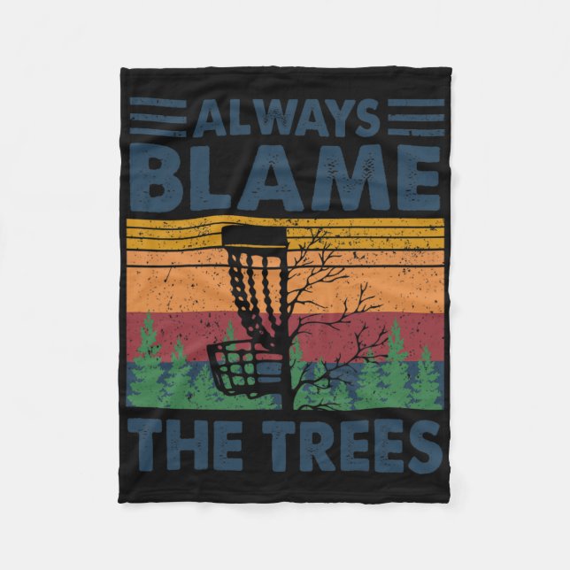 Always Blame The Trees Disc Golf Frisbee Player Fu Fleece Blanket (Front)