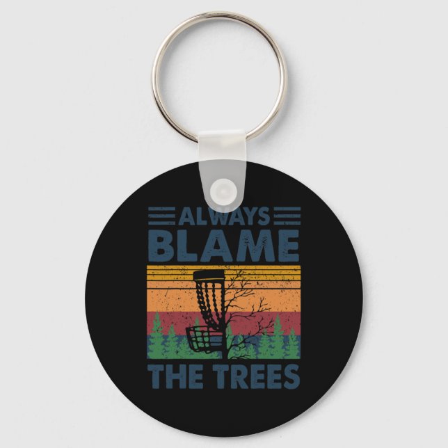 Always Blame The Trees Disc Golf Frisbee Player Fu Key Ring (Front)