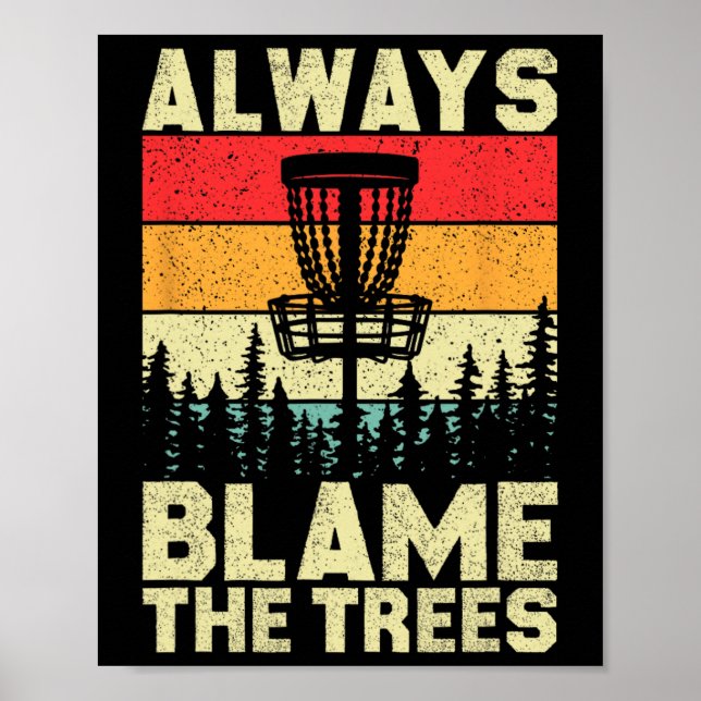 Always Blame The Trees Funny Disc Golf Retro Throw Poster (Front)