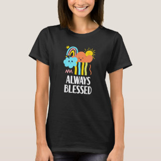 Always Blessed Positive Quote Mental Health Awaren T-Shirt