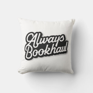 Always Bookhaul – Fun Design for Book Lovers Cushion