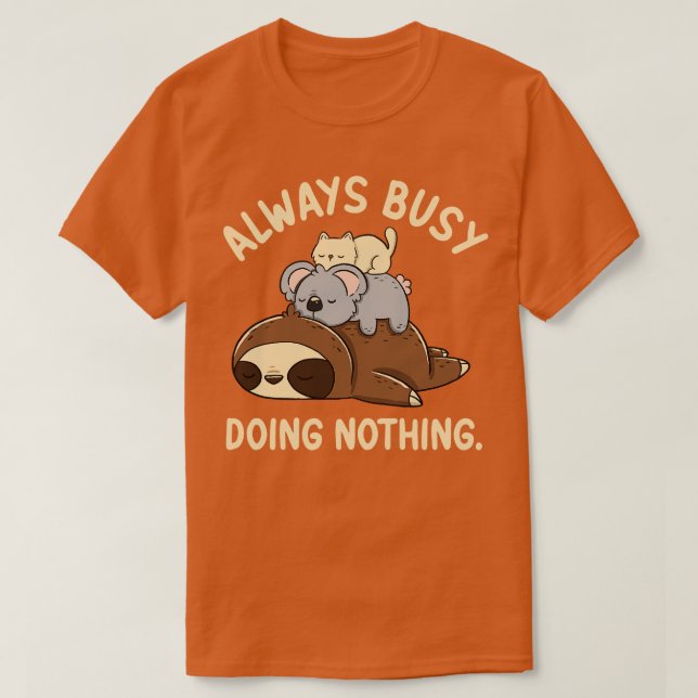 Always Busy Doing Nothing by Tobe Fonseca T-Shirt (Design Front)