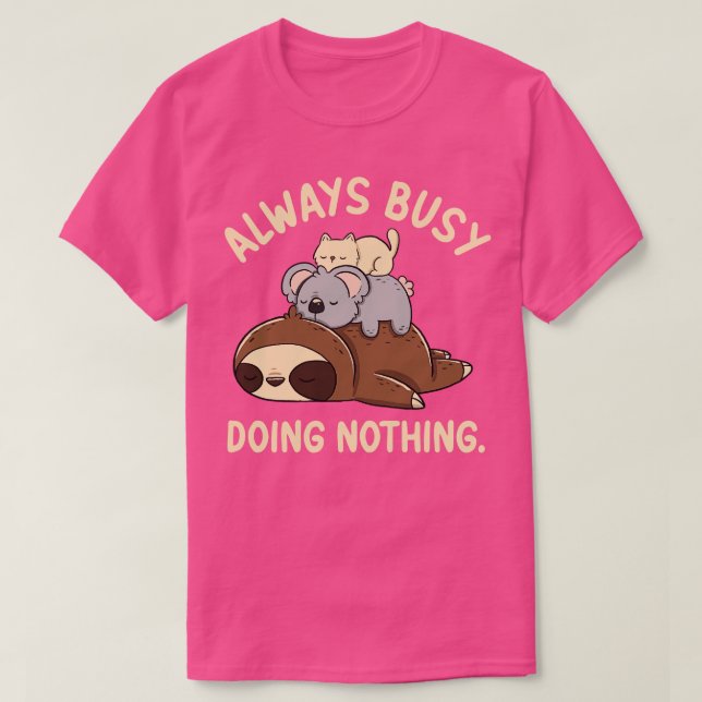 Always Busy Doing Nothing by Tobe Fonseca T-Shirt (Design Front)