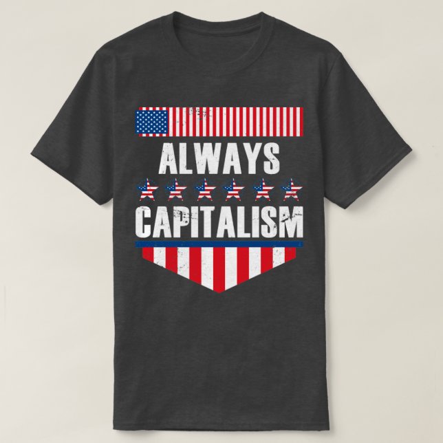 Always Capitalism T-Shirt (Design Front)
