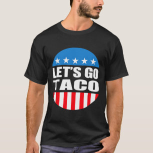 Always Chickens Out Let's Go Taco Funny Meme T-Shirt