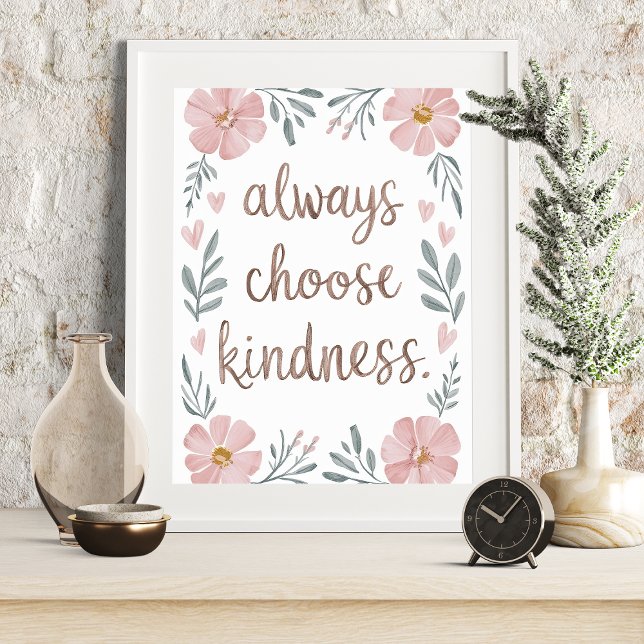 Always Choose Kindness Floral Inspirational Art Poster (Creator Uploaded)