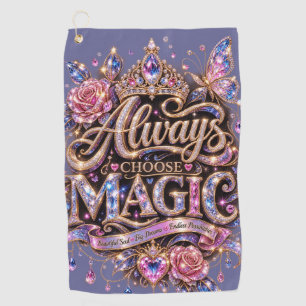 Always Choose Magic Sparkle Crystal Design Golf Towel