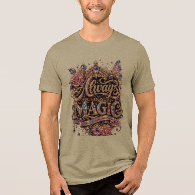 Always Choose Magic Sparkle Crystal Design Tri-Blend Shirt (Front)