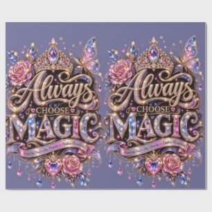 Always Choose Magic Sparkle Crystal Design Wrapping Paper