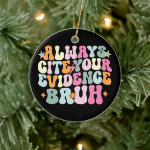 Always Cite Your Evidence Bruh English Teacher  Ceramic Tree Decoration