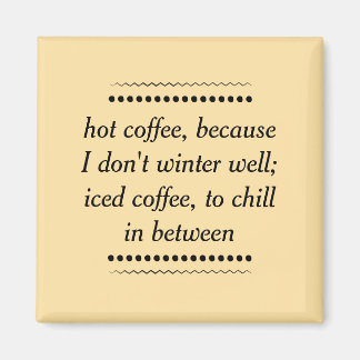 Always Coffee Magnet