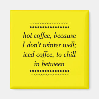 Always Coffee Magnet