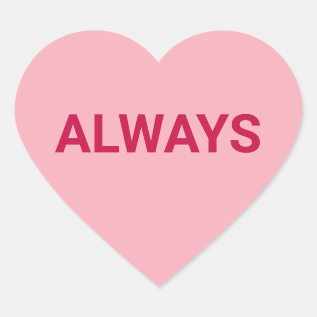 Always cute fun Valentine's Day conversation Heart Sticker (Front)