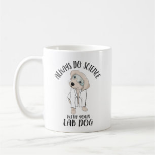 Always Do Science With Your Lab Dog Funny Science Coffee Mug
