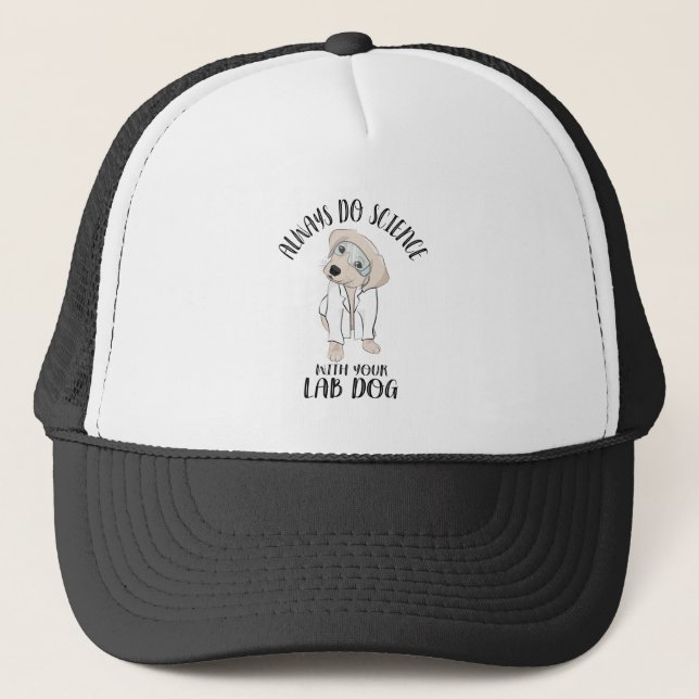 Always Do Science With Your Lab Dog Funny Science Trucker Hat (Front)