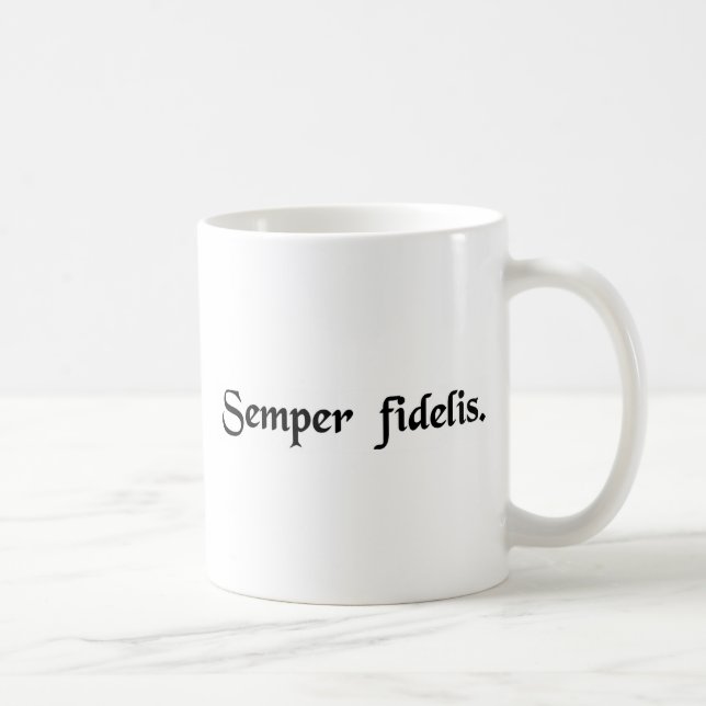 Always faithful. coffee mug (Right)
