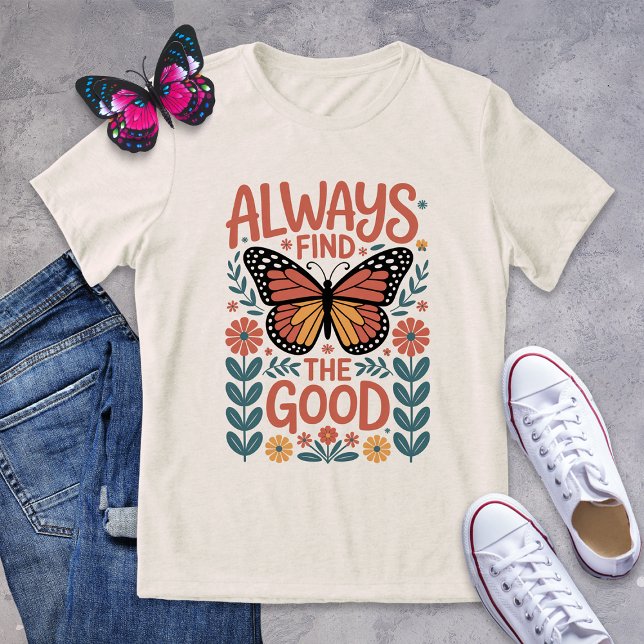 Always Find the Good Butterfly T-Shirt Tri-Blend Shirt (Creator Uploaded)