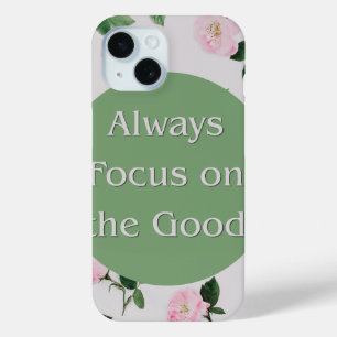 Always Focus On The Good Floral Sage Green iPhone 15 Case