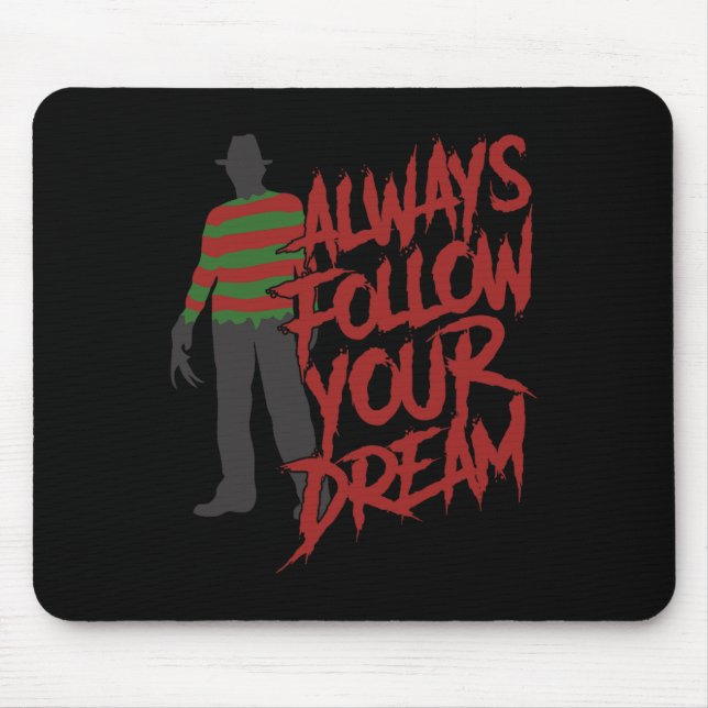 Always Follow Your Dreams Halloween Nightmare Horr Mouse Pad (Front)