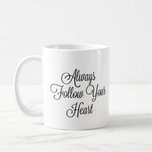 Always Follow Your Heart Coffee Mug