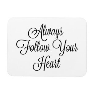 Always Follow Your Heart Magnet