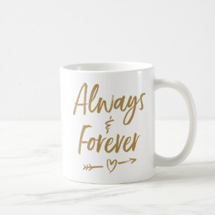 Always & Forever. Coffee Mug