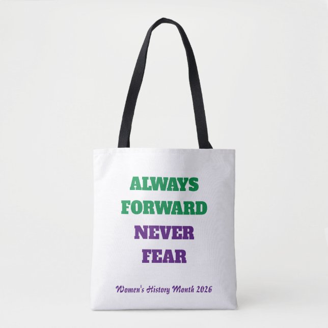 Always Forward Never Fear Womens History Month Tote Bag (Front)