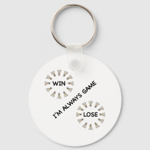 Always Game For Badminton Key Ring