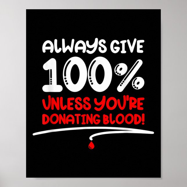 Always Give 100 Unless Youre Donating Blood - Moti Poster (Front)