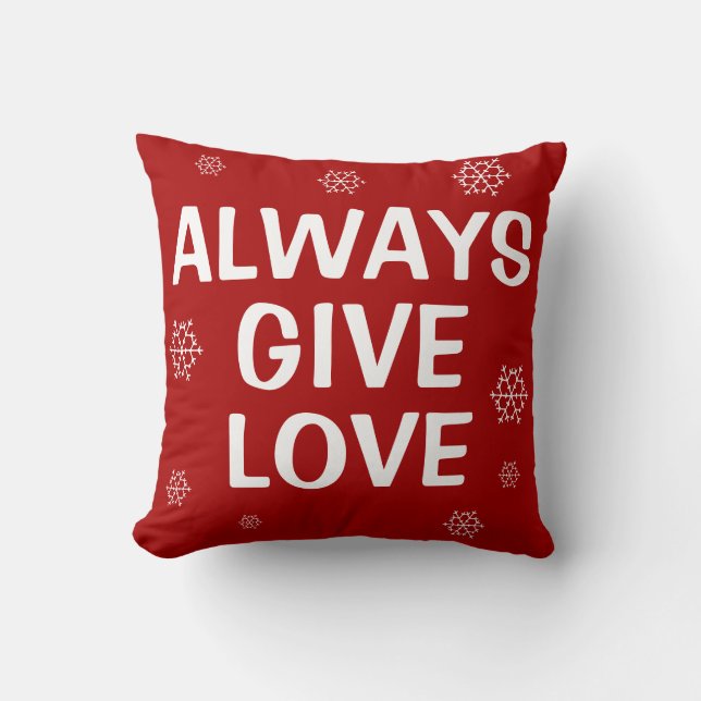 Always Give Love Red Christmas Snowflakes Tidings  Cushion (Front)